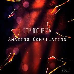 Top 100 Ibiza Amazing Compilation - 2015 Mp3 indir