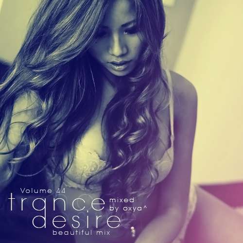 Trance Desire Volume 44 (Mixed by Oxya^) - 2014 Mp3 Full indir