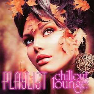 Playlist Chillout & Lounge - 2014 Mp3 Full indir
