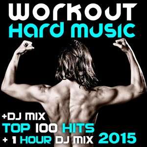 Workout Hard Music DJ Mix Top 100 Hits - 2015 Mp3 indir