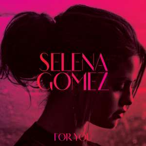 Selena Gomez - For You - 2014 FLAC indir