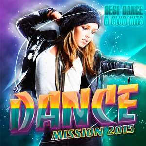 Dance Mission - 2015 Mp3 indir