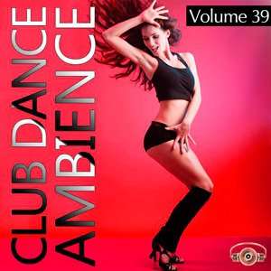 Club Dance Ambience Vol.39 - 2015 Mp3 indir