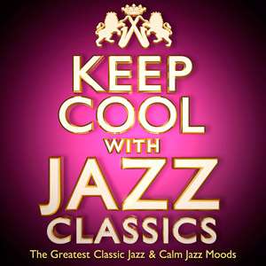 Keep Cool With Jazz Classics - 2016 Mp3 indir