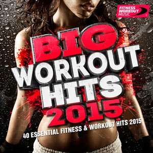 Big Workout Hits (40 Essential Fitness & Workout Hits) - 2015 Mp3 indir
