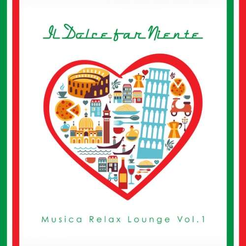 VA - Il Dolce Far Niente: Musica Relax Lounge Vol 1 - 2014 Mp3 Full indir