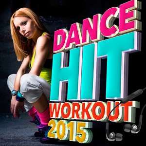 Dance Hit Workout - 2015 Mp3