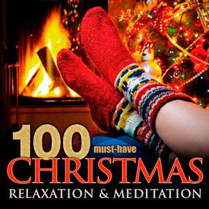 100 Must-Have Christmas Relaxation & Meditation - 2016 Mp3 indir