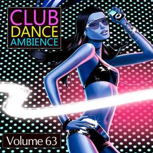 Club Dance Ambience Vol.63 - 2016 Mp3 indir