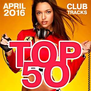 Top 50 Club Tracks - April 2016 Mp3 indir