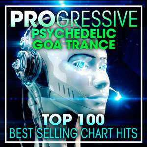 Top 100 Progressive Psychedelic Goa Trance - 2017 Mp3 indir