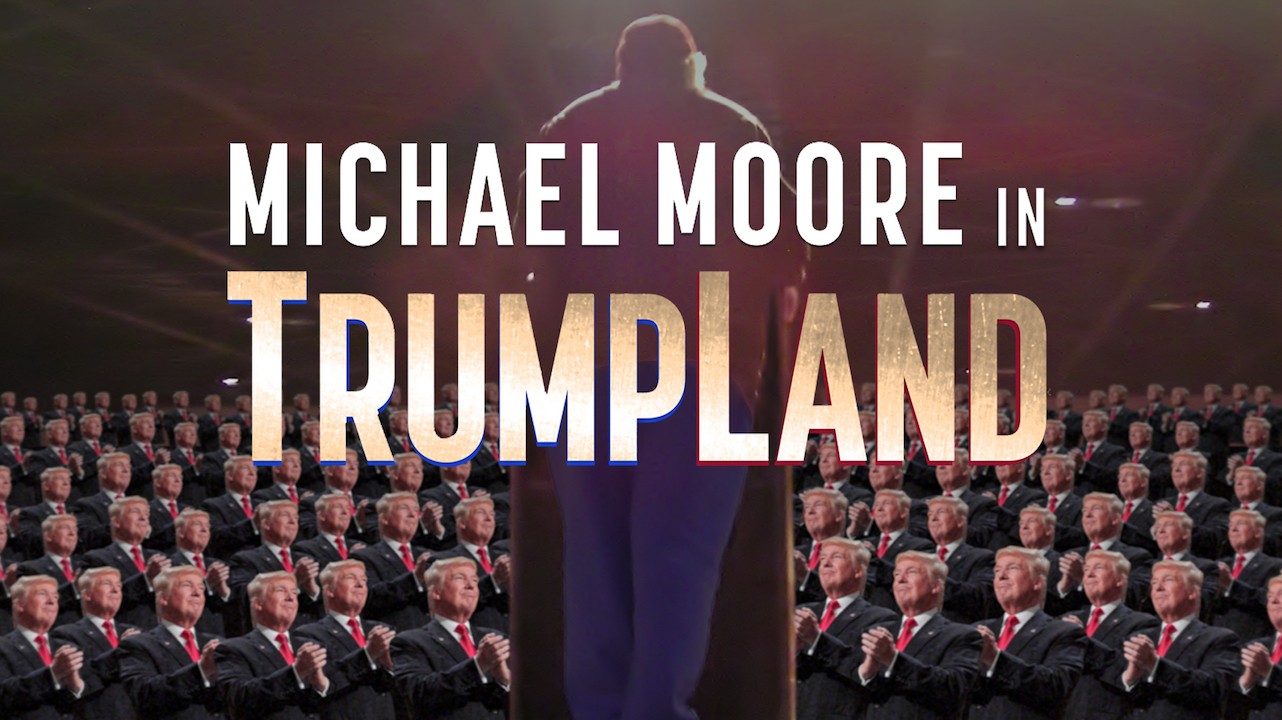 TrumpLand Michael Moore