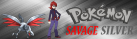 Pokémon Savage Silver (Check out the TRAILER!)