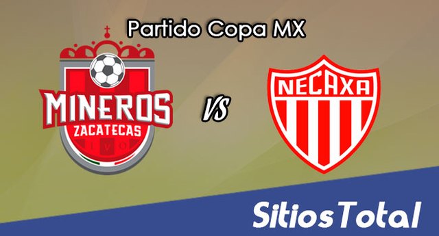Mineros de Zacatecas vs Necaxa en Vivo – Copa MX – Jornada 2 Apertura 2017 – Martes 1 de Agosto del 2017