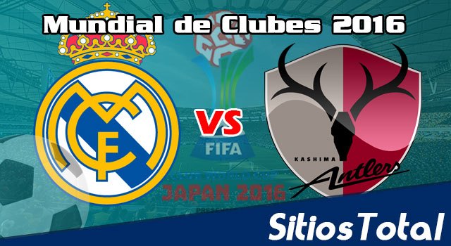 Real Madrid vs Kashima Antlers en Vivo – Mundial de Clubes 2016